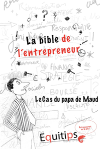 Electronic book La bible de l'entrepreneur Le papa de Maud : cas numéro 12/12