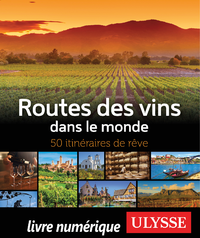 E-Book Routes des vins dans le monde - 50 itinéraires de rêve