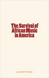 Electronic book The Survival of African Music in America