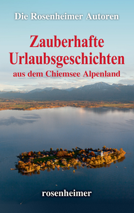 Livro digital Zauberhafte Urlaubsgeschichten aus dem Chiemsee Alpenland