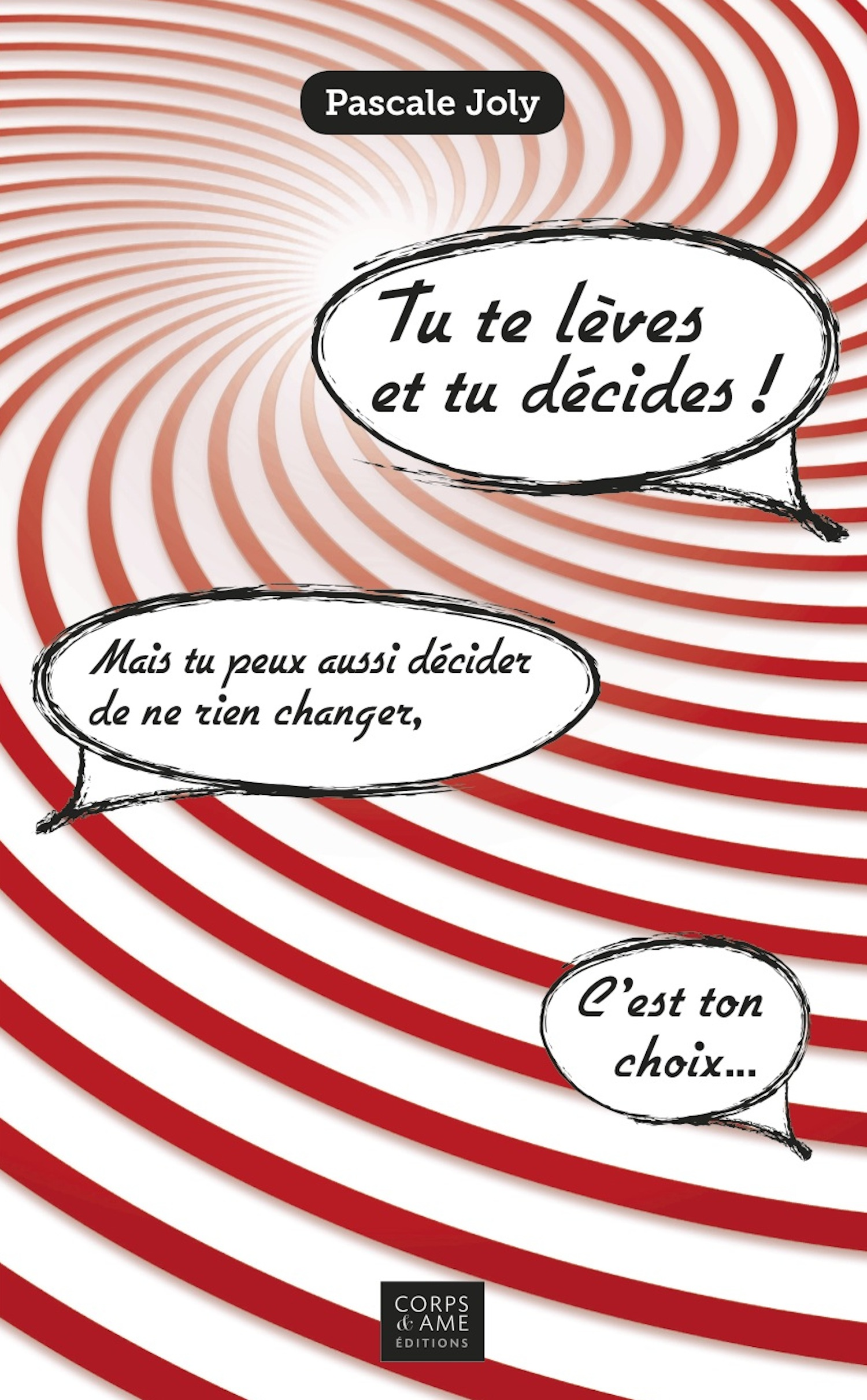 Ebook Tu te lèves et tu décides ! Mais tu peux aussi décider de ne