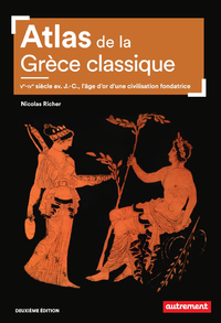 Electronic book Atlas de la Grèce classique. Ve-IVe siècle avant J.-C., l'âge d'or d'une civilisation fondatrice