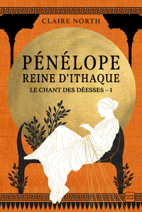 Electronic book Le Chant des déesses, T1 : Pénélope, Reine d'Ithaque