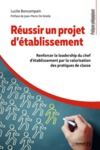 Electronic book Réussir un projet d'établissement : Renforcer le leadership du chef d'établissement par la valorisation des pratiques de classe