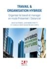 Livre numérique Travail & organisation hybride. Organiser le travail et manager en mode Présentiel / Distanciel