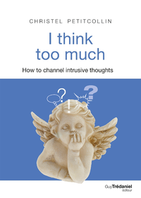 Electronic book I think too much - How to channel intrusive thoughts