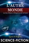 Livre numérique L'Autre Monde : ou Les Etats et Empires de la Lune. – Texte complet SF [Nouv. éd. entièrement revue et corrigée].