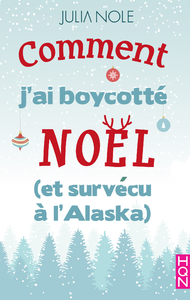 Libro electrónico Comment j'ai boycotté Noël (et survécu à l'Alaska)
