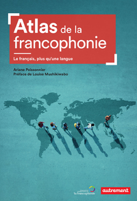 Libro electrónico Atlas de la francophonie. Le français, plus qu'une langue