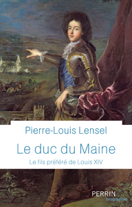 Libro electrónico Le Duc du Maine - Prix de la Fondation Stéphane Bern pour l'Histoire et le Patrimoine 2021