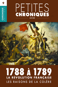 Livre numérique Petites Chroniques #9 : La Révolution française — 1788 à 1789, les raisons de la colère