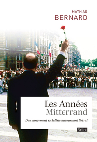 Livre numérique Les Années Mitterrand. Du changement socialiste au tournant libéral