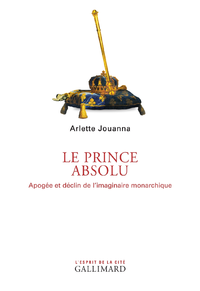 Livre numérique Le Prince absolu. Apogée et déclin de l’imaginaire monarchique