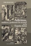 Livro digital Adivinos, médicos y profesores de secretos en la España áurea