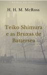 Electronic book Teiko Shimura e as Bruxas de Battersea
