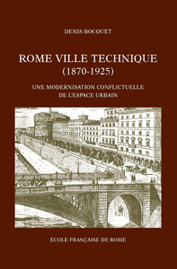 Livre numérique Rome, ville technique (1870-1925)
