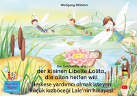Livre numérique Die Geschichte von der kleinen Libelle Lolita, die allen helfen will. Deutsch-Türkisch. / Herkese yardımcı olmak isteyen küçük kızböceği Lale'nin hikayesi. Almanca-Türkce.