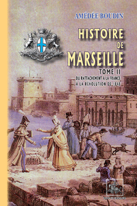 Livre numérique Historie de Marseille (Tome 2 : du rattachement à la France à la révolution de 1848)