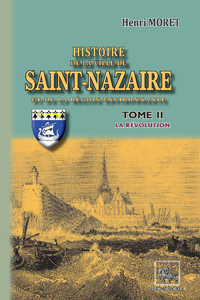 Livre numérique Histoire de la Ville de Saint-Nazaire et de la région environnante (Tome 2 : la Révolution)