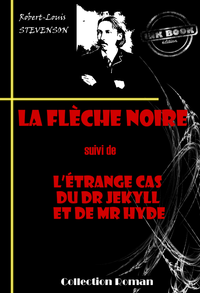 Livre numérique La flèche noire (suivi de L'étrange cas du Dr Jekyll et de Mr Hyde) [édition intégrale revue et mise à jour]