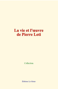 E-Book La vie et l’œuvre de Pierre Loti