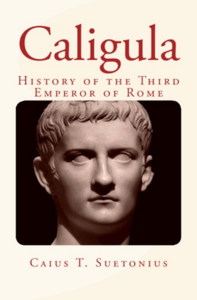 Electronic book Caligula : History of the Third Emperor of Rome