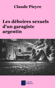 Livre numérique Les déboires sexuels d'un garagiste argentin