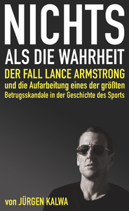 Livre numérique Nichts als die Wahrheit – Der Fall Lance Armstrong und die Aufarbeitung eines der größten Betrugsskandale in der Geschichte des Sports