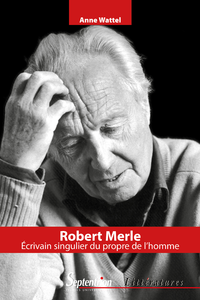 Livre numérique Robert Merle, écrivain singulier du propre de l'homme