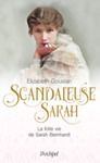E-Book Scandaleuse Sarah. La folle vie de Sarah Bernhardt