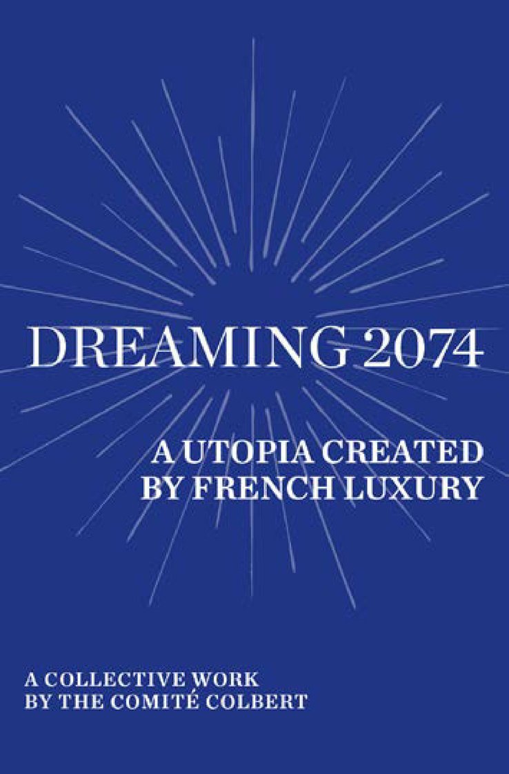 Ebook Dreaming 2074 - A Utopia Created by French Luxury - A collective work  by the Comité Colbert nach Collectif - 7Switch
