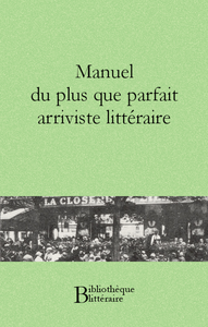 Electronic book Manuel du plus que parfait arriviste littéraire