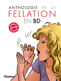 Livre numérique Anthologie de la fellation en BD - nouvelle édition