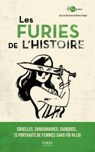 Electronic book Les Furies de l'Histoire - cruelles , sanguinaires , sadiques : 15 portraits de femmes sans foi ni loi