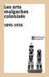 Electronic book Les arts malgaches colonisés. 1895-1936