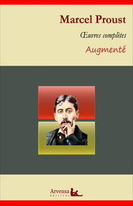 Livre numérique Marcel Proust : Oeuvres complètes et annexes (annotées, illustrées)