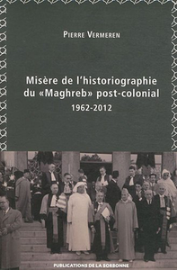 Livre numérique Misère de l’historiographie du « Maghreb » post-colonial (1962-2012)