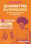 Libro electrónico Se remettre à l’espagnol : Retrouver son niveau et l'améliorer