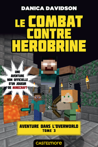 Livre numérique Minecraft - Aventure dans l'Overworld, T3 : Le Combat contre Herobrine