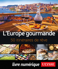 Libro electrónico L'Europe gourmande - 50 itinéraires de rêve