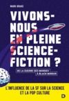 Livre numérique Vivons-nous en pleine science-fiction ? : L'influence de la SF sur la science et la pop culture