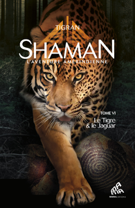 Electronic book Shaman, L’Aventure amérindienne : Tome 6, Le Tigre & le Jaguar