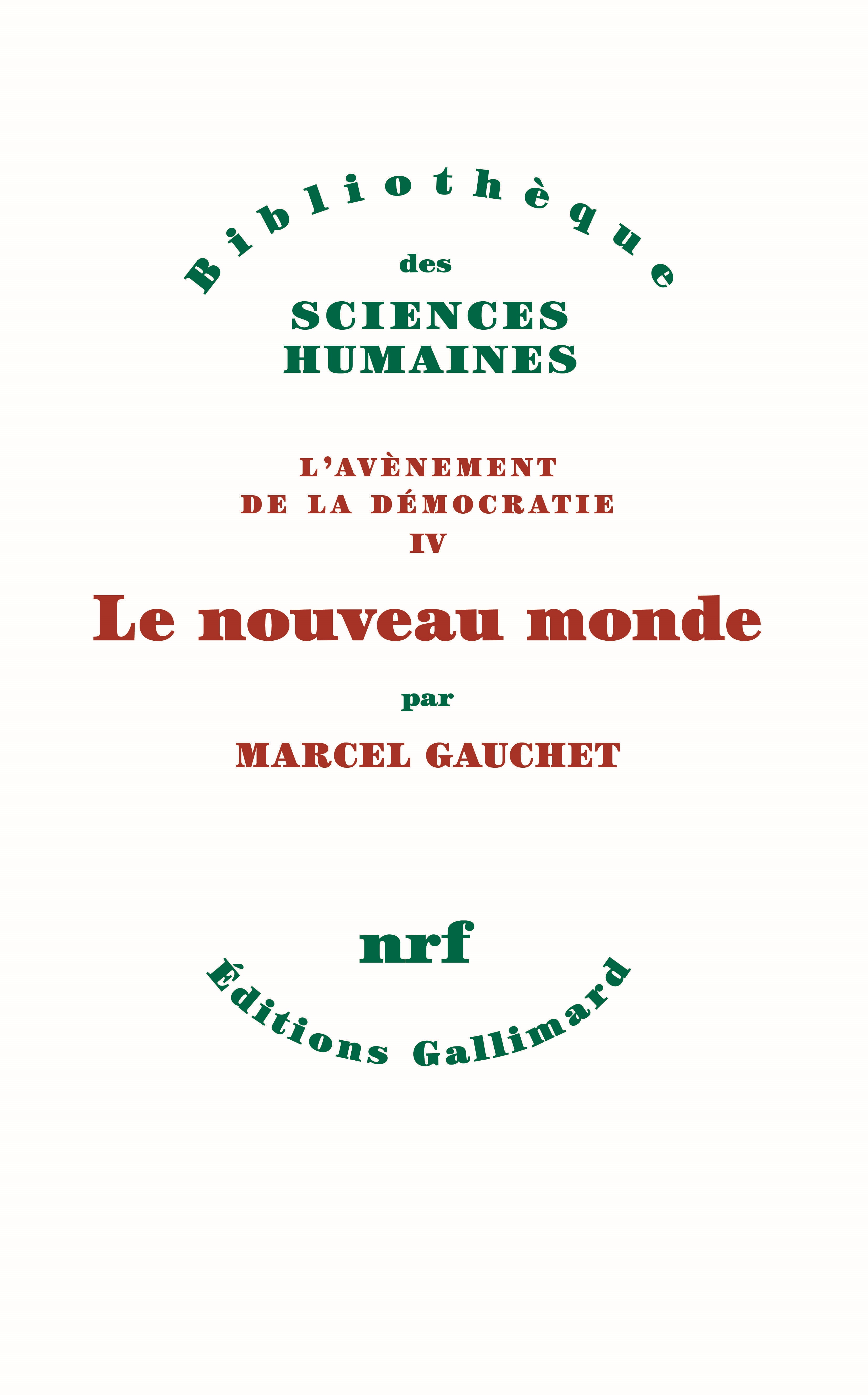 Marcel Gauchet L Avènement De La Démocratie Ebook L'avènement de la démocratie (Tome 4) - Le nouveau monde par