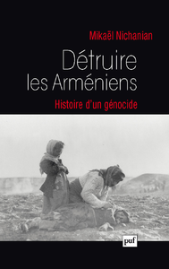 Livre numérique Détruire les Arméniens. Histoire d'un génocide