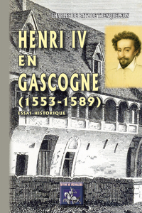 Livre numérique Henri IV en Gascogne (1553-1589)