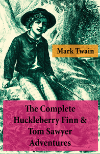 Electronic book The Complete Huckleberry Finn & Tom Sawyer Adventures (Unabridged)