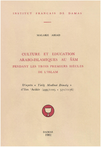 Livre numérique Culture et éducation arabo-islamiques au Šām pendant les trois premiers siècles de l’Islam