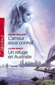 Electronic book L'amour sous contrat - Un refuge en Australie (Harlequin Passions)
