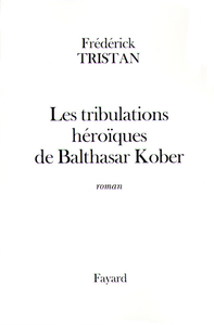 Livre numérique Les tribulations héroïques de Balthasar Kober