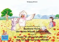 Libro electrónico Die Geschichte vom kleinen Bussard Horst, der keine Mäuse fangen will. Deutsch-Spanisch. / La historia de Hugo, el pequeño gavilán, que no quiere cazar ratones. Aleman-Español.